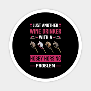 Wine Drinker Hobby Horsing Horse Hobbyhorsing Hobbyhorse Magnet